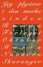 Jeg plystrer i den mørke vinden : roman af Maria Navarro Skaranger