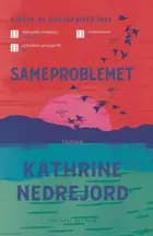 Sameproblemet : roman af Kathrine Nedrejord