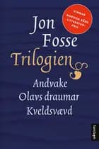 Trilogien - Andvake. Olavs draumar. Kveldsvævd