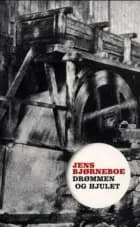 Drømmen og hjulet af Jens Bjørneboe