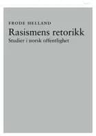 Rasismens retorikk : studier i norsk offentlighet