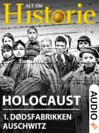 Holocaust 1 af Alt Om Historie, Stine Overbye, Else Christensen, Jan Ingar Thon og Boris Koll