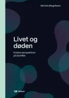 Livet og døden : kristne perspektiver på bioetikk