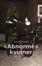 "Abnorme" kvinner : Henrik Ibsen og dekadansen