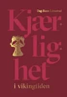 Kjærlighet i vikingtiden af Dag-Rune Linnerud