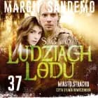 Saga o Ludziach Lodu 37: Miasto strachu