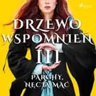 Drzewo Wspomnień 3: Parchy, nęcia mać af Magdalena Lewandowska