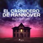 El carnicero de Hannover - Dramatizado af Ralph Barby