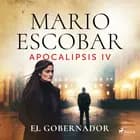 Apocalipsis IV - El gobernador af Mario Escobar Golderos