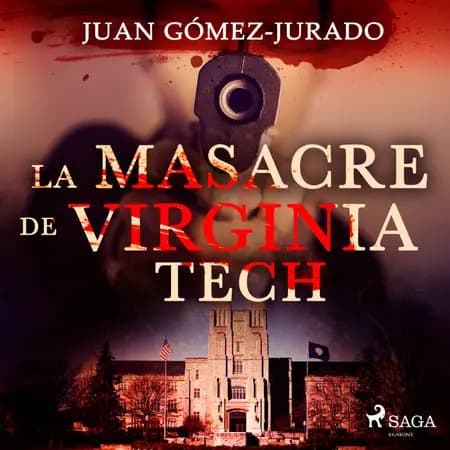 La masacre de Virginia Tech af Juan Gómez-Jurado