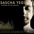Sascha Yegulev, historia de un asesino
