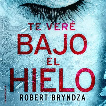 Te veré bajo el hielo af Robert Bryndza
