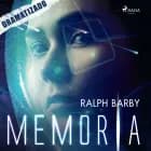 Memoria - Dramatizado af Ralph Barby