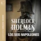 La aventura de los seis Napoleones - Dramatizado af Arthur Conan Doyle