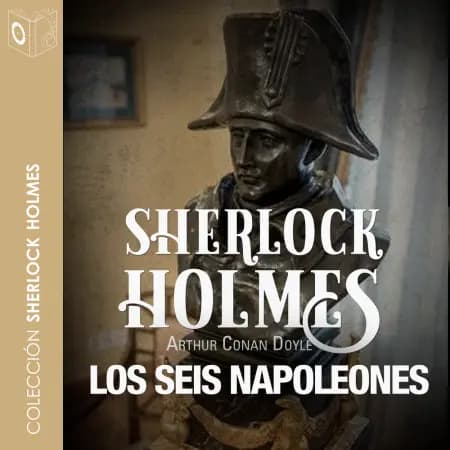 La aventura de los seis Napoleones - Dramatizado af Arthur Conan Doyle