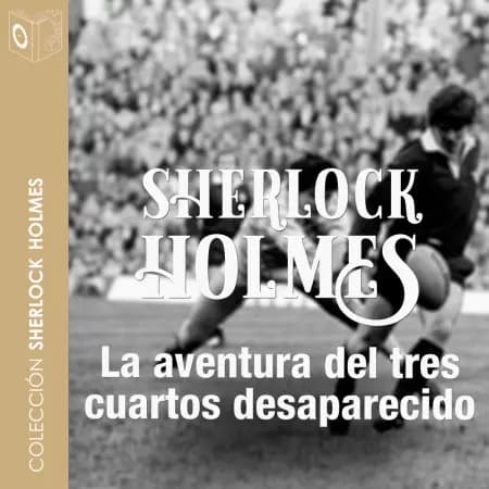 La aventura del ¾ desaparecido af Arthur Conan Doyle
