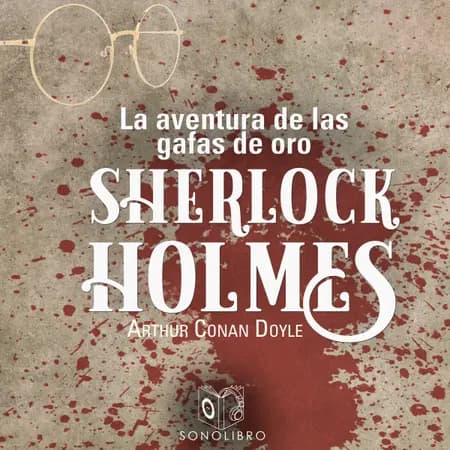 La aventura de las gafas de oro - Dramatizado af Arthur Conan Doyle