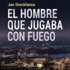 El hombre que jugaba con fuego