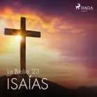 La Biblia: 23 Isaías