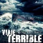 Viaje terrible af Roberto Arlt