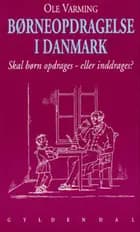 Børneopdragelse i Danmark af Ole Varming