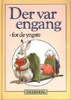 Der var engang - for de yngste af Pia Bruhn