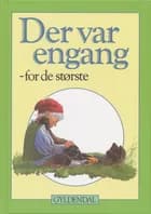 Der var engang - for de største af Pia Bruhn