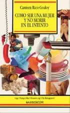 Como ser una mujer y no morir en el intento