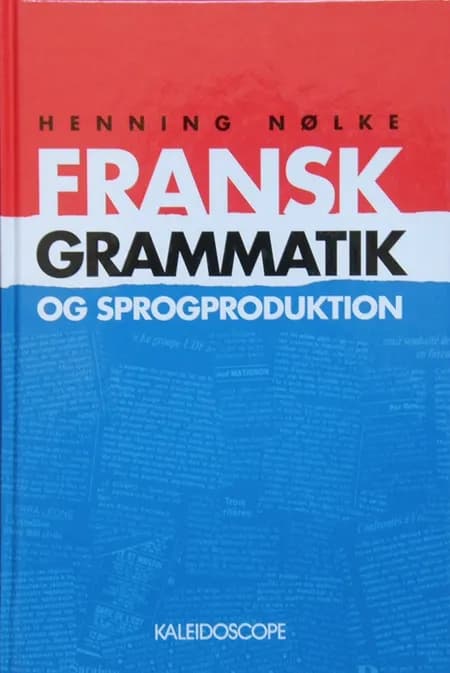 Fransk grammatik og sprogproduktion af Henning Nølke