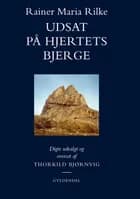 Udsat på hjertets bjerge af Rainer Maria Rilke