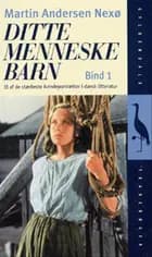 Ditte Menneskebarn, Bind 1