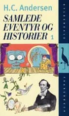 Samlede Eventyr og Historier, Bind 1