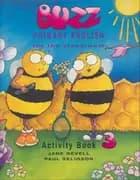 Buzz. BBC Primary English for the Classroom, Activity Book 3. Engelsk for femte/sjette