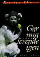Gør mig levende igen