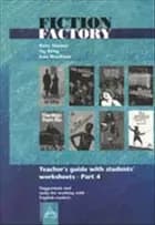 Fiction Factory<BR>Teacher\'s Guide<BR>Part 4