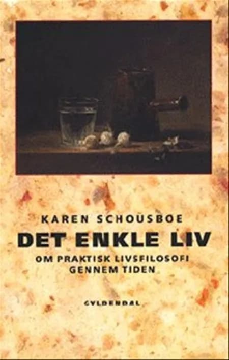Det enkle liv af Karen Schousboe