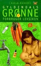 Gyldendals grønne forbruger leksikon