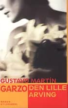 Den lille arving af Gustavo Martín Garzo