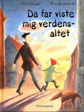 Da far viste mig verdensaltet af Ulf Stark
