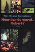 Hvor har du været, Robert?