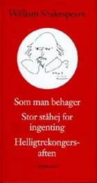 Som man behager Stor ståhej for ingenting af William Shakespeare