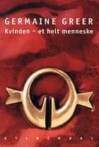 Kvinden - et helt menneske af Germaine Greer