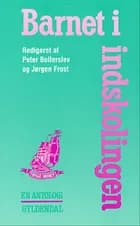 Barnet i indskolingen af Jørgen Frost og Peter Bollerslev
