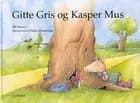 Gitte Gris og Kasper Mus
