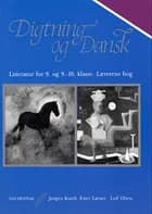 Lærerens bog til Digtning og dansk for 9. og 9.-10. klasse af Jørgen Kurth, Leif Olsen og Ester Larsen