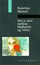 Det er slut mellem Rødhætte og ulven