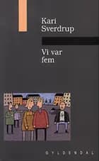 Vi var fem af Kari Sverdrup