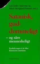 Satanisk, guddommeligt - og såre menneskeligt