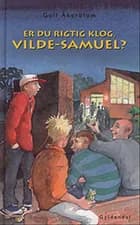 Er du rigtig klog, Vilde-Samuel? af Gull Åkerblom
