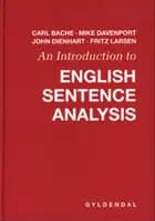 An Introduction to English Sentence Analysis af Mike Davenport, John Michael Dienhart, Fritz Larsen og Carl Bache
